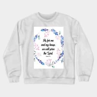 As for me and my house, Joshua 24 15, scripture, Christian gift, happiness positivity Crewneck Sweatshirt